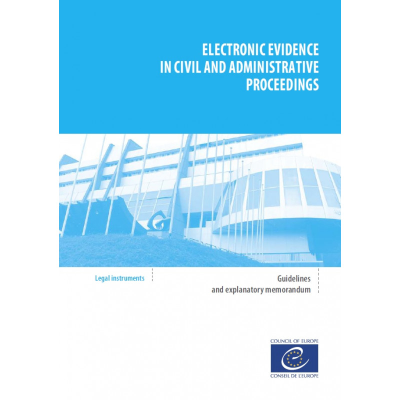 Electronic evidence in civil and administrative proceedings ...